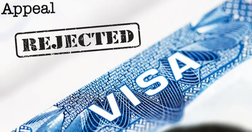 How to Appeal Against Visa Rejection or Refusal?